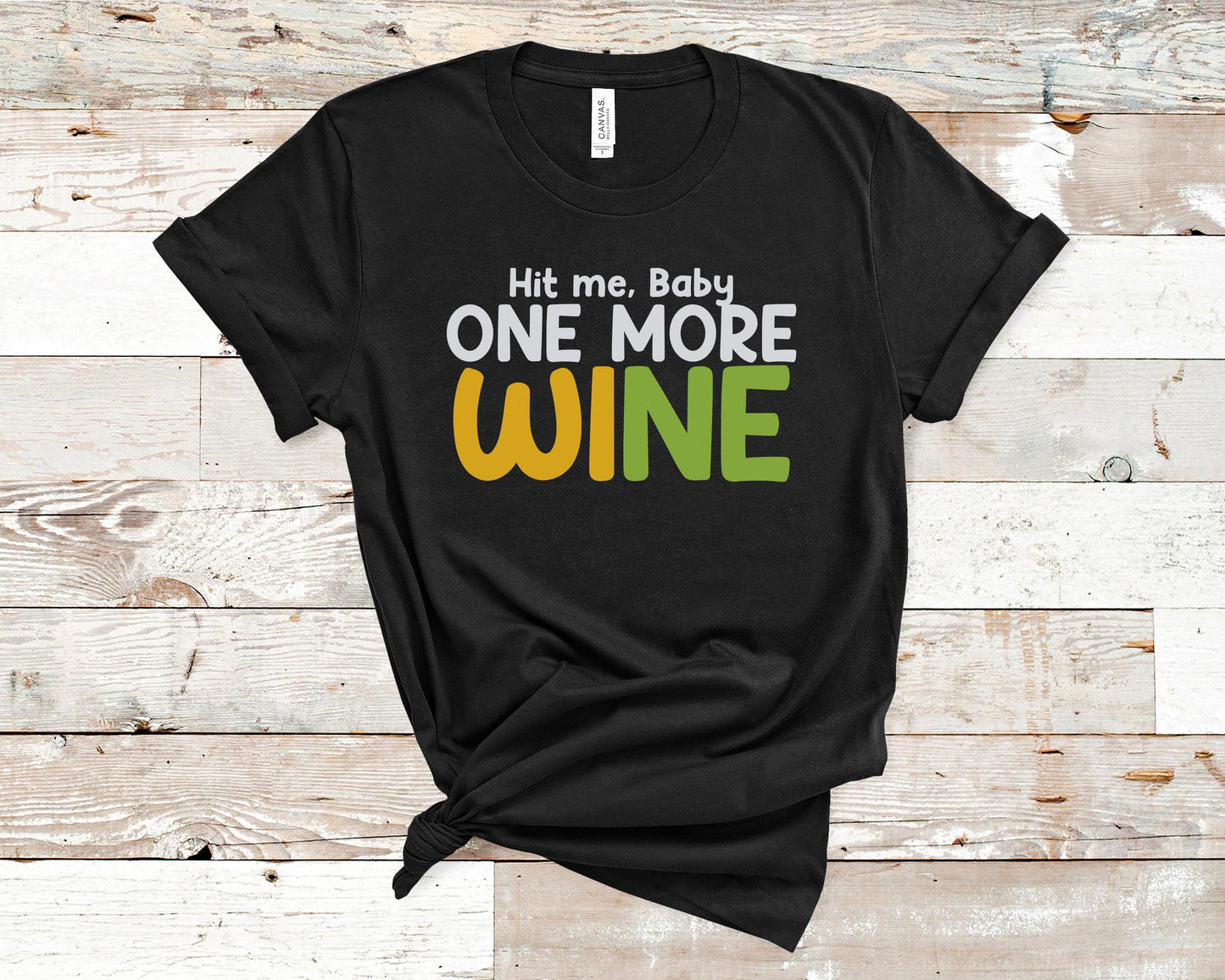 Hit Me Baby One More Wine -  Wine Lovers