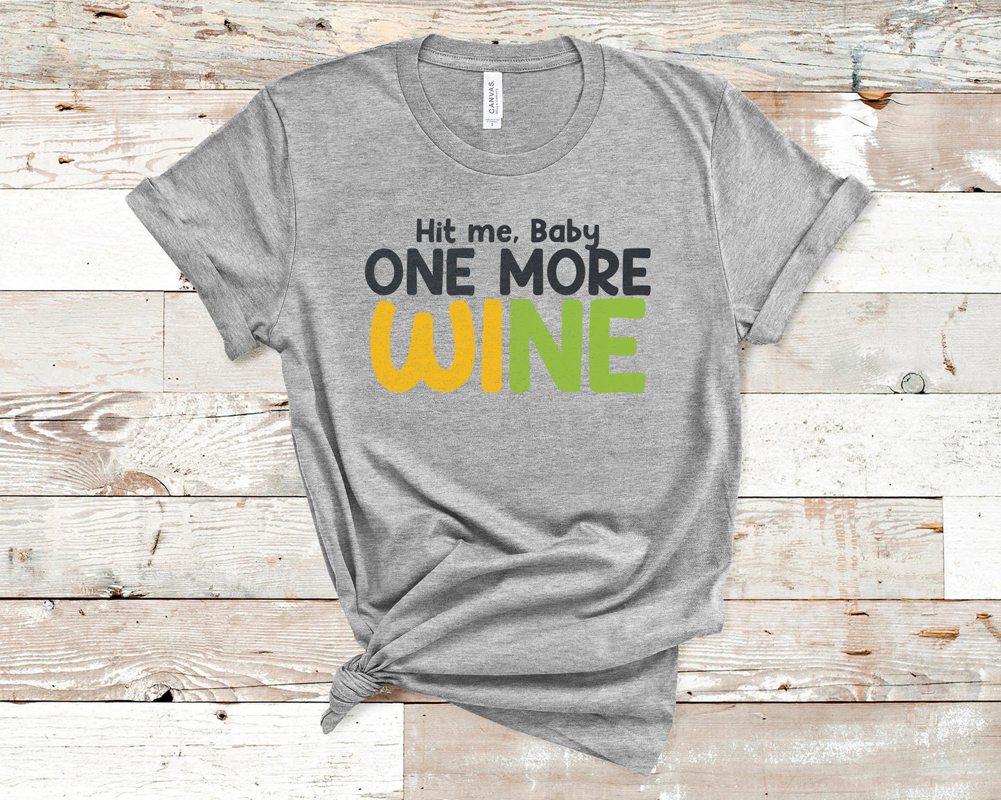 Hit Me Baby One More Wine -  Wine Lovers
