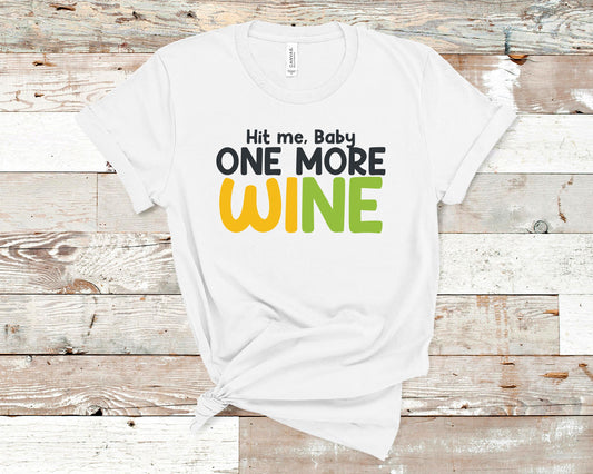 Hit Me Baby One More Wine -  Wine Lovers