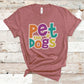 Pet the Dogs - Pet Lovers Shirt