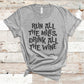 Run All the Miles, Drink All the Wine - Fitness Shirt