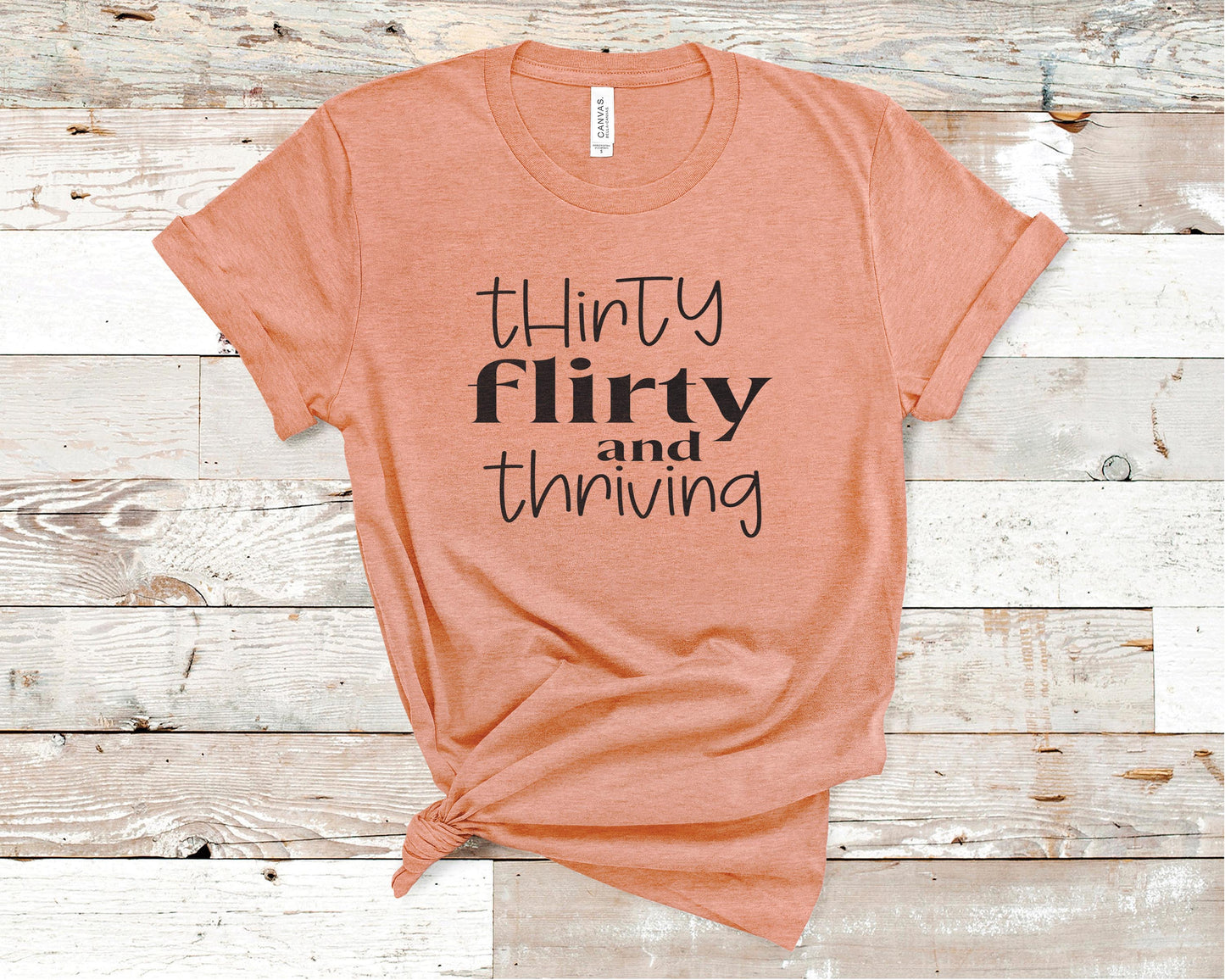 Thirty Flirty and Thriving - Birthday