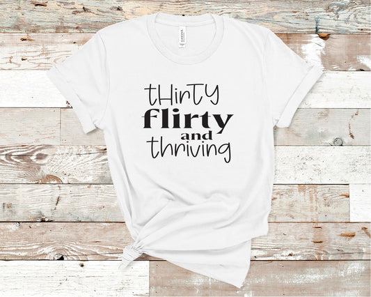 Thirty Flirty and Thriving - Birthday