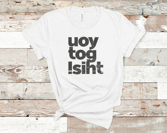 Uoy Tog !Siht (You Got This!) - Inspiration