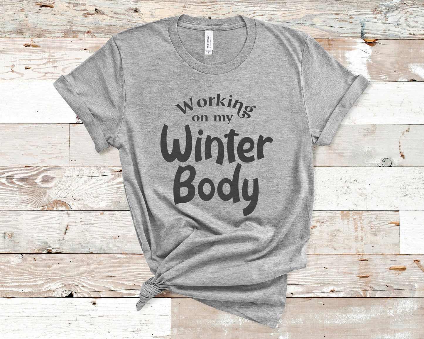 Working on My Winter Body - Fitness Shirt