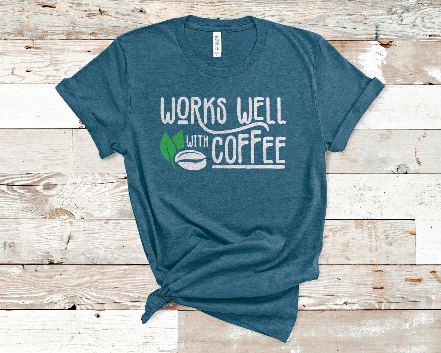 Works Well With Coffee - Coffee Lovers