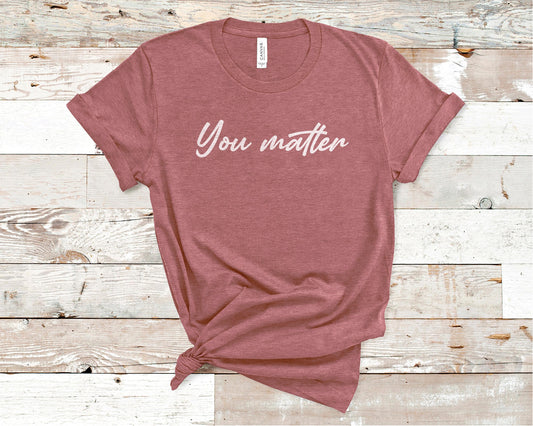You Matter - Inspiration